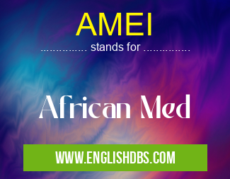 AMEI means African Med AMEI