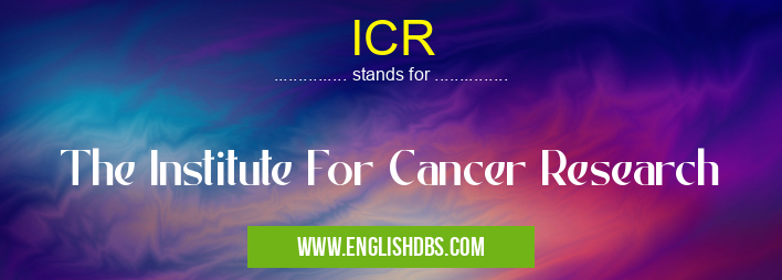 ICR means The Institute For Cancer Research ICR
