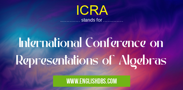 ICRA means International Conference on Representations of Algebras ICRA