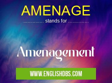 AMENAGE means Amenagement AMENAGE