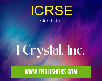ICRSE means I Crystal, Inc. ICRSE