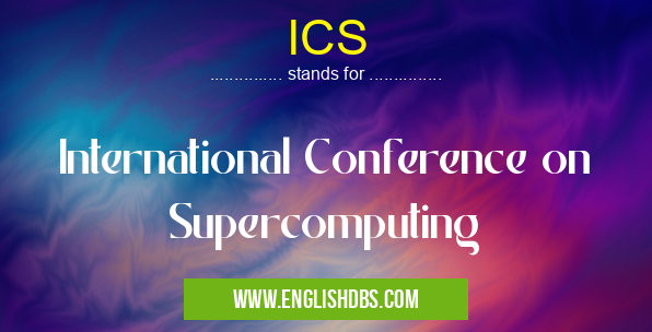 ICS means International Conference on Supercomputing ICS