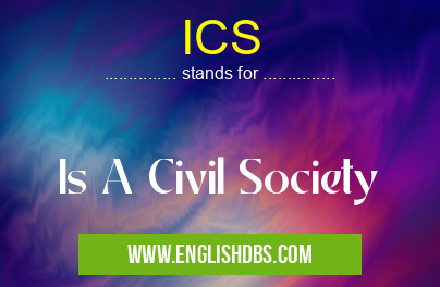 ICS means Is A Civil Society ICS