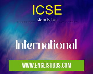 ICSE means International ICSE