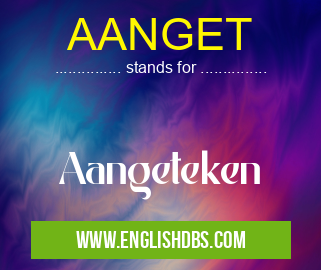 AANGET means Aangeteken AANGET