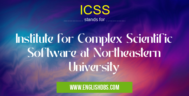 ICSS means Institute for Complex Scientific Software at Northeastern University ICSS