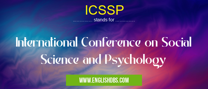ICSSP means International Conference on Social Science and Psychology ICSSP