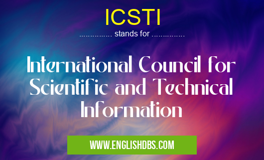 ICSTI means International Council for Scientific and Technical Information ICSTI