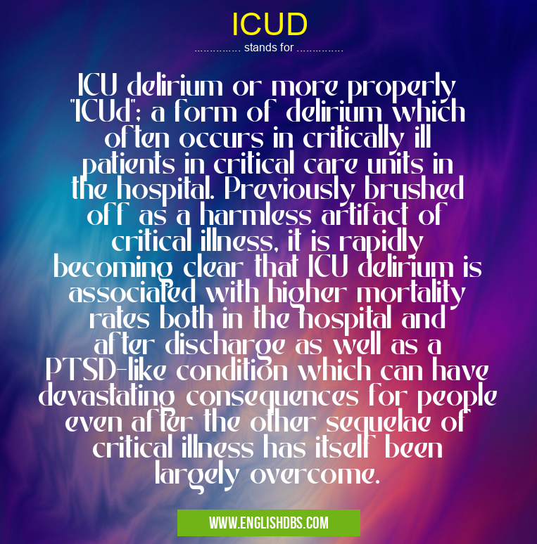 ICUD means ICU delirium or more properly ICUD