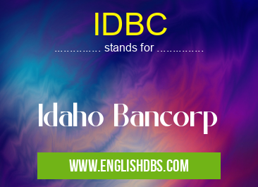 IDBC means Idaho Bancorp IDBC