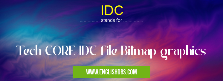 IDC means Tech CORE IDC file Bitmap graphics IDC