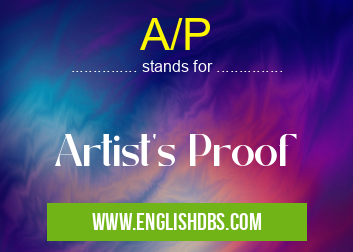 A/P means Artist's Proof A/P