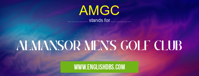 AMGC means ALMANSOR MEN'S GOLF CLUB AMGC