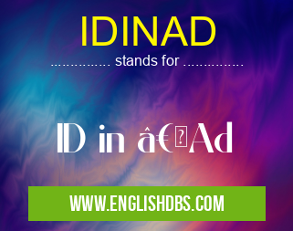 IDINAD means ID in “Ad IDINAD