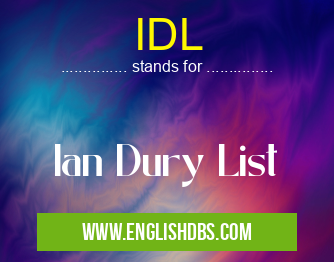 IDL means Ian Dury List IDL