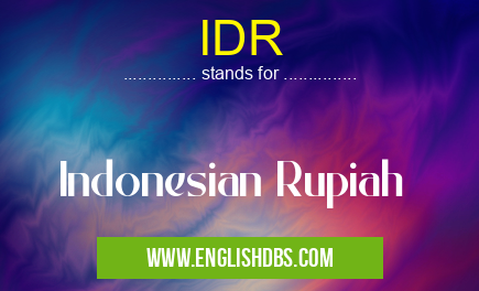 IDR means Indonesian Rupiah IDR