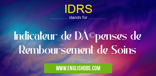 IDRS means Indicateur de Dépenses de Remboursement de Soins IDRS