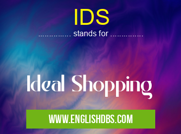 IDS means Ideal Shopping IDS