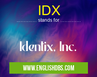 IDX means Identix, Inc. IDX
