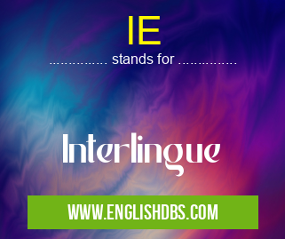 IE means Interlingue IE
