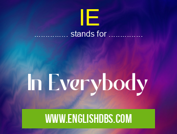 IE means In Everybody IE