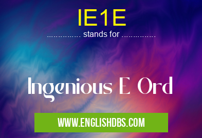 IE1E means Ingenious E Ord IE1E