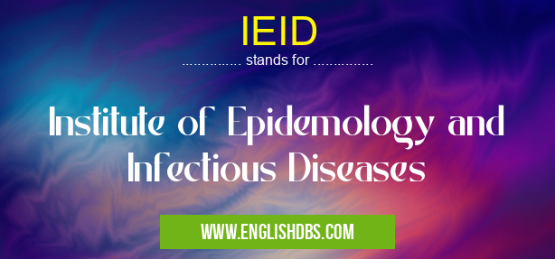 IEID means Institute of Epidemology and Infectious Diseases IEID