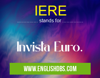 IERE means Invista Euro. IERE