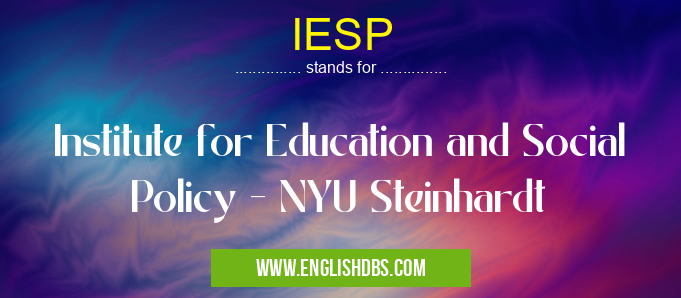 IESP means Institute for Education and Social Policy - NYU Steinhardt IESP