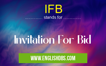 IFB means Invitation For Bid IFB