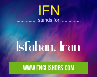 IFN means Isfahan, Iran IFN