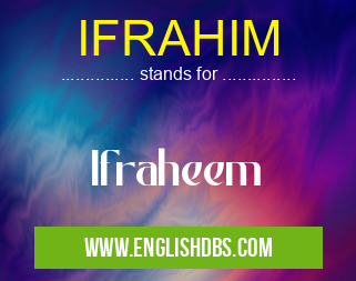 IFRAHIM means Ifraheem IFRAHIM