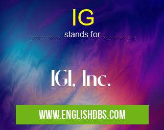 IG means IGI, Inc. IG