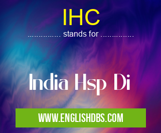 IHC means India Hsp Di IHC