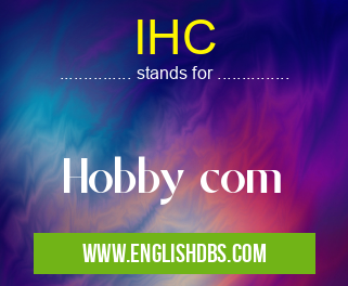 IHC means Hobby com IHC