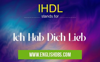 IHDL means Ich Hab Dich Lieb IHDL