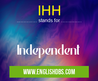IHH means Independent IHH