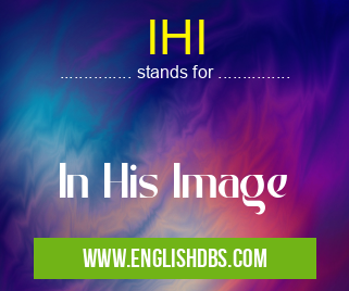IHI means In His Image IHI