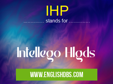 IHP means Intellego Hlgds IHP