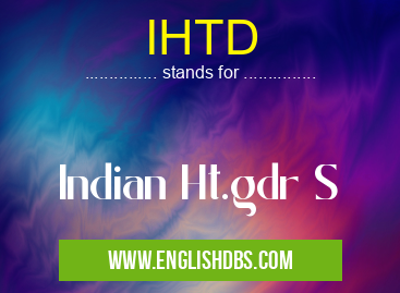 IHTD means Indian Ht.gdr S IHTD