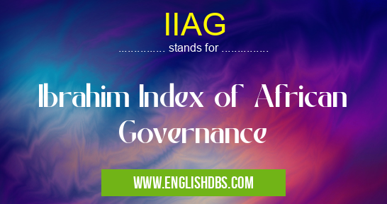IIAG means Ibrahim Index of African Governance IIAG