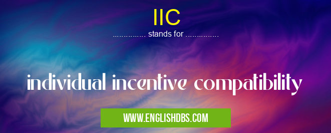 IIC means individual incentive compatibility IIC