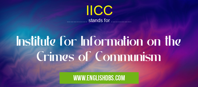 IICC means Institute for Information on the Crimes of Communism IICC