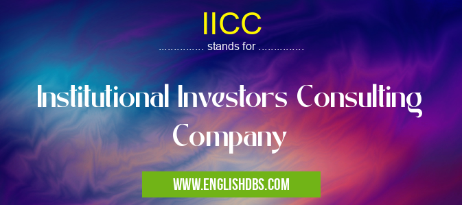 IICC means Institutional Investors Consulting Company IICC