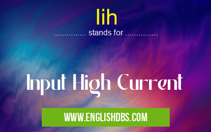 Iih means Input High Current Iih