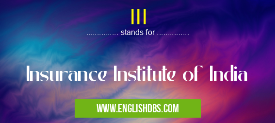 III means Insurance Institute of India III