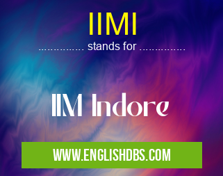 IIMI means IIM Indore IIMI