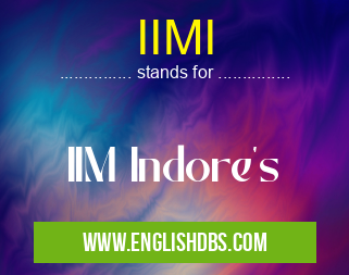 IIMI means IIM Indore's IIMI