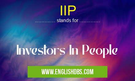 IIP means Investors In People IIP
