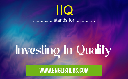 IIQ means Investing In Quality IIQ